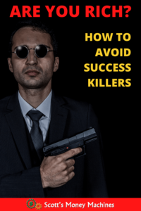 How to avoid success killers so you can get finally get rich!